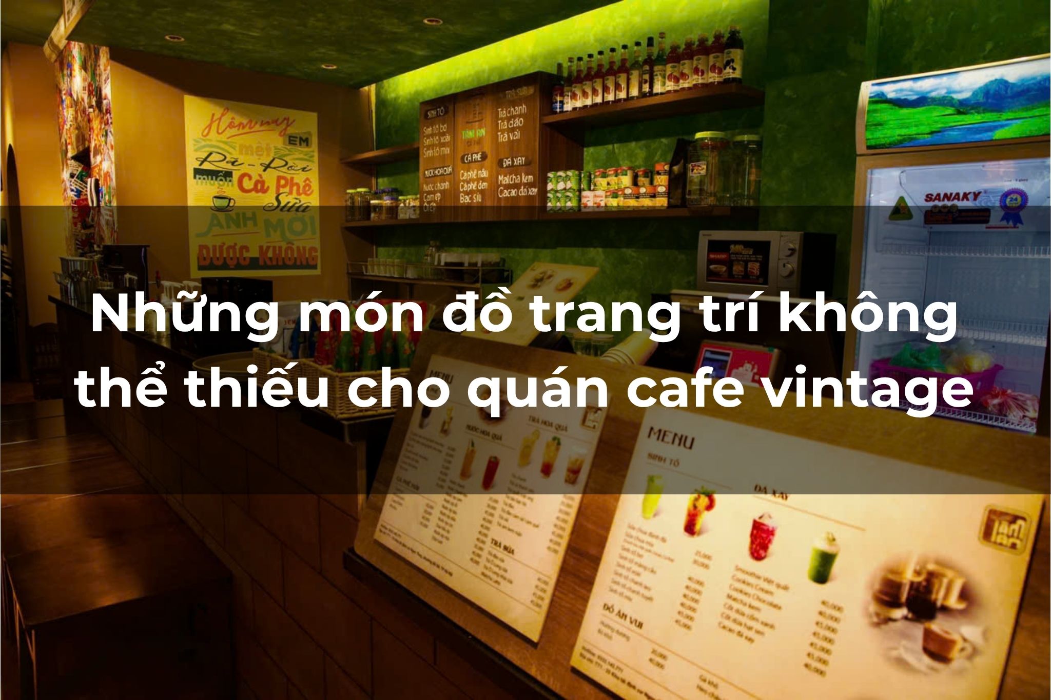 Những món đồ trang trí không thể thiếu cho quán cafe vintage